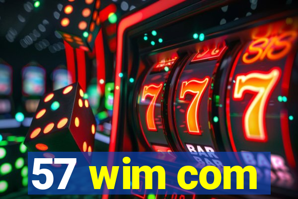 57 wim com